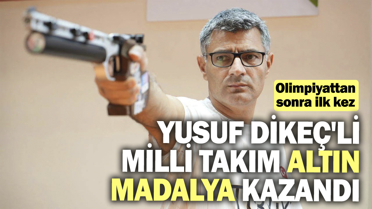 Yusuf Dikeç'li milli takım Avrupa Şampiyonlar Ligi'nde altın madalya kazandı