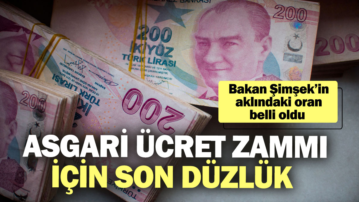 Asgari ücret zammı için son düzlük! Bakan Şimşek’in aklındaki oran belli oldu