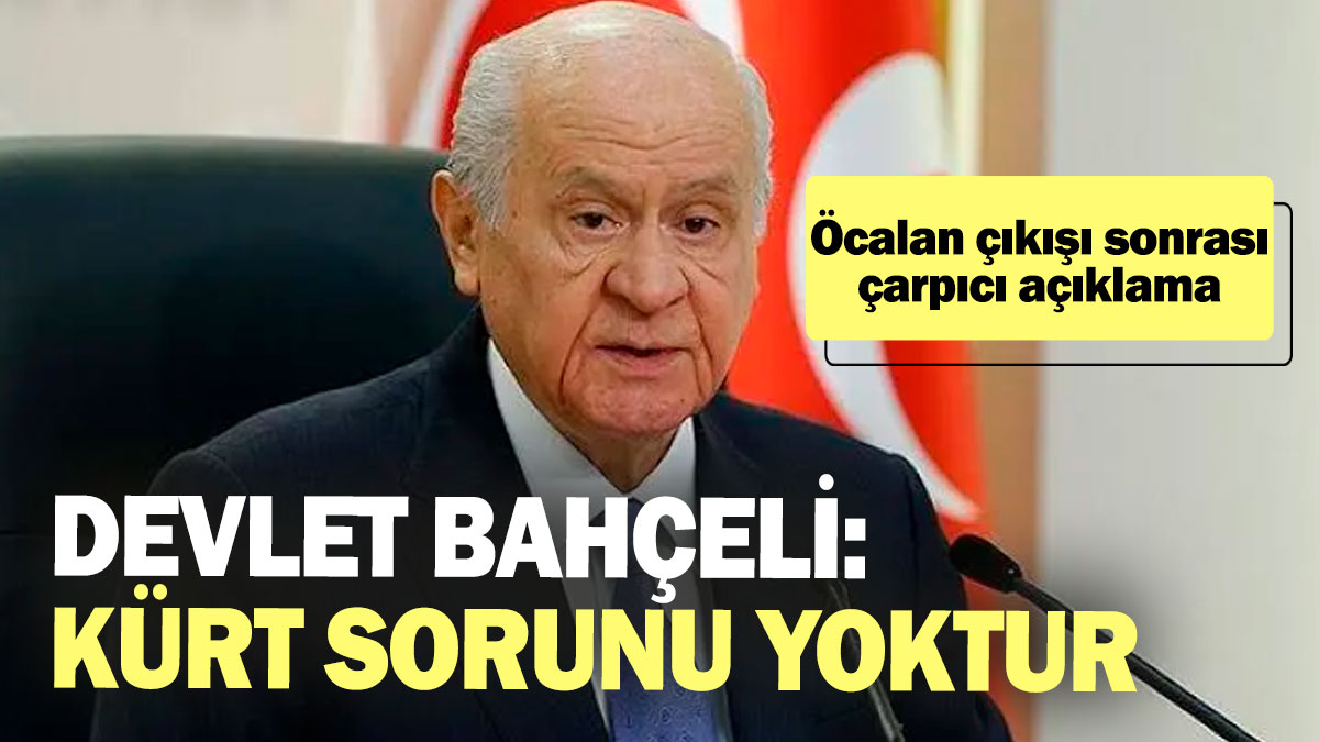 SON DAKİKA... Bahçeli'den Kürt sorunu açıklaması