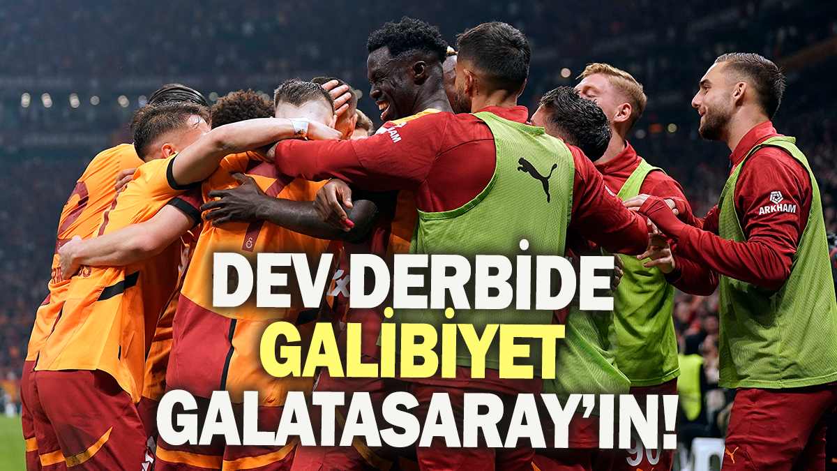 Dev derbide galibiyet Galatasaray'ın!