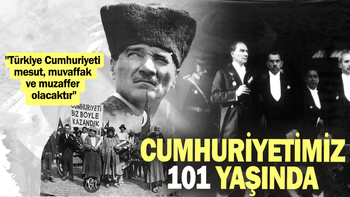 Cumhuriyetimiz 101 yaşında