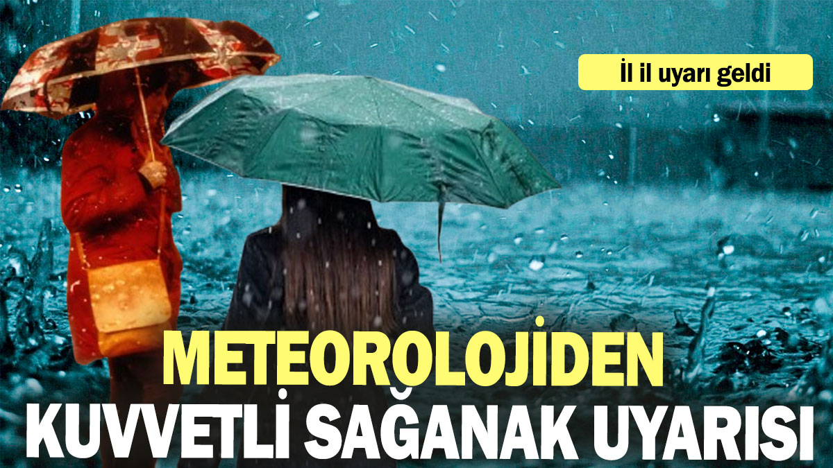 Meteorolojiden kuvvetli sağanak uyarısı: İl il uyarı geldi (29.10.2024)