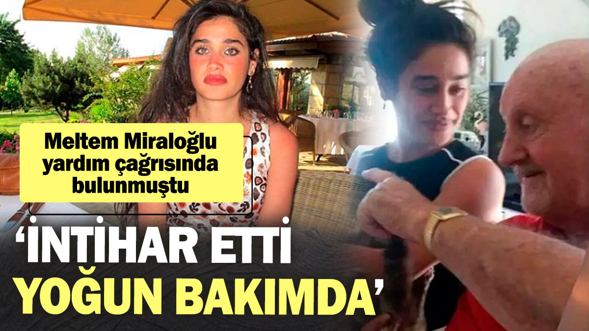 Meltem Miraloğlu yardım çağrısında bulunmuştu! ‘İntihar etti, yoğun bakımda’