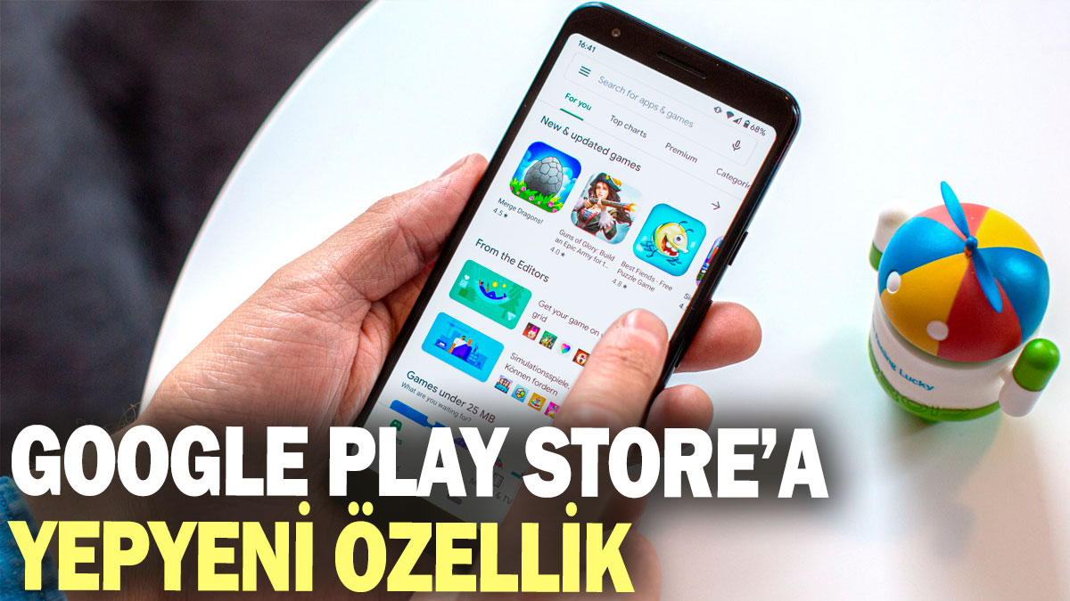 Google Play Store’a yepyeni özellik