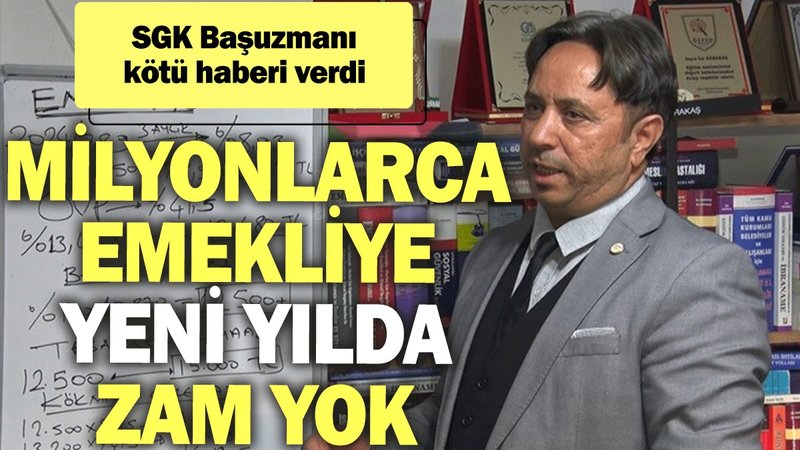SGK Başuzmanı kötü haberi verdi: Milyonlarca emekliye yeni yılda zam yok