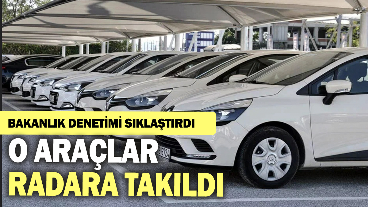 Bakanlık denetimi sıklaştırdı : O araçlar radara takıldı