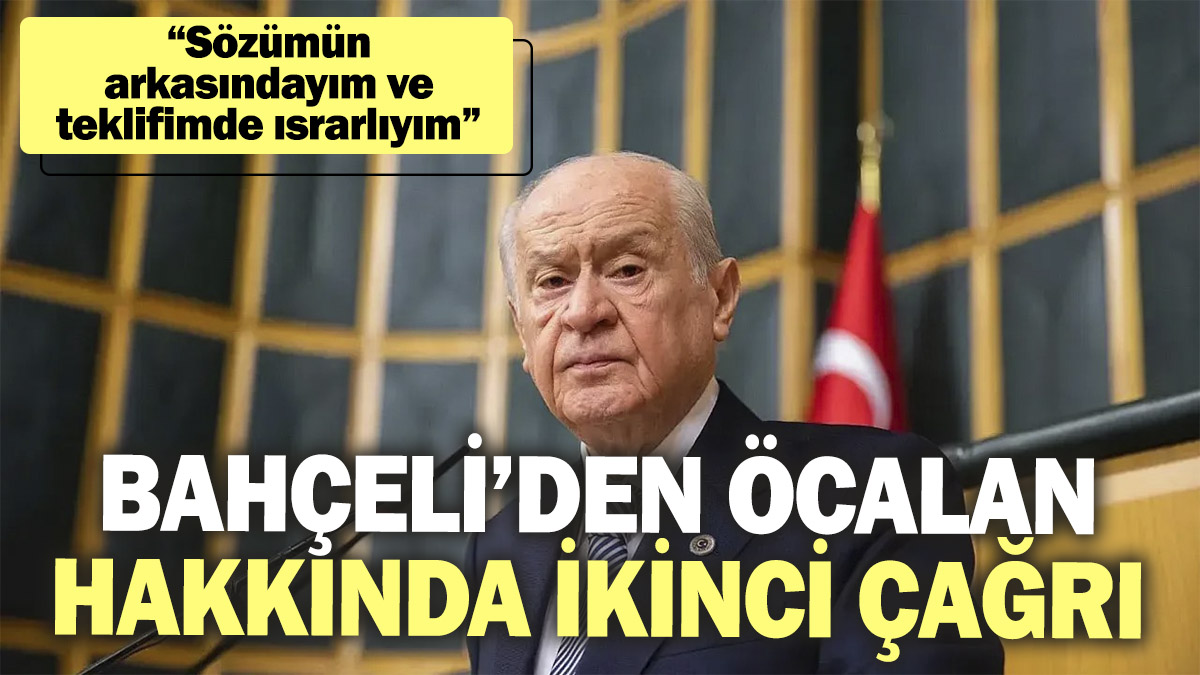 Bahçeli’den Öcalan’a ikinci çağrı