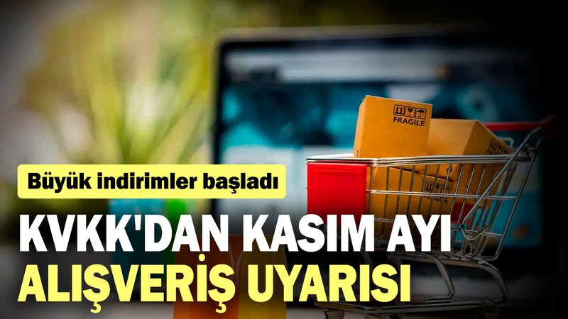 KVKK'dan kasım ayı alışveriş uyarısı: Büyük indirimler başladı...