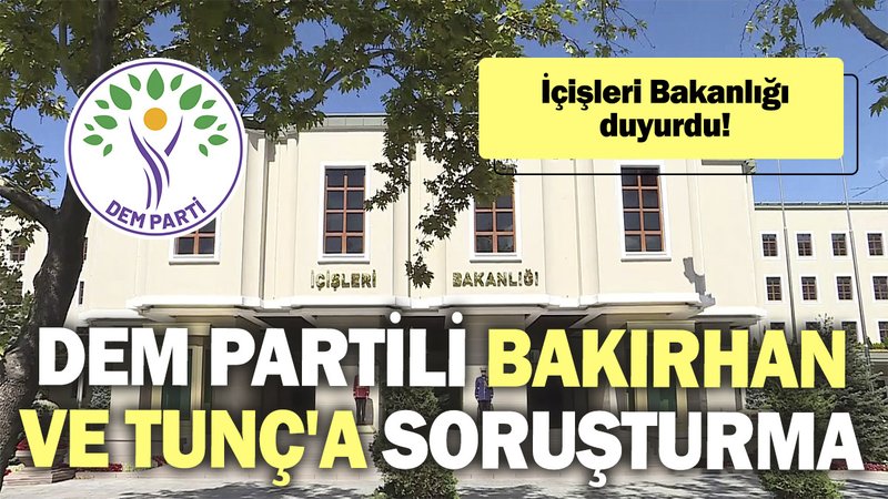 Son dakika... İçişleri Bakanlığı duyurdu!  2 DEM Partili hakkında işlem başlatıldı