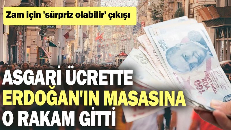 Asgari ücrette Erdoğan'ın masasına o rakam gitti: Zam için 'sürpriz olabilir' çıkışı
