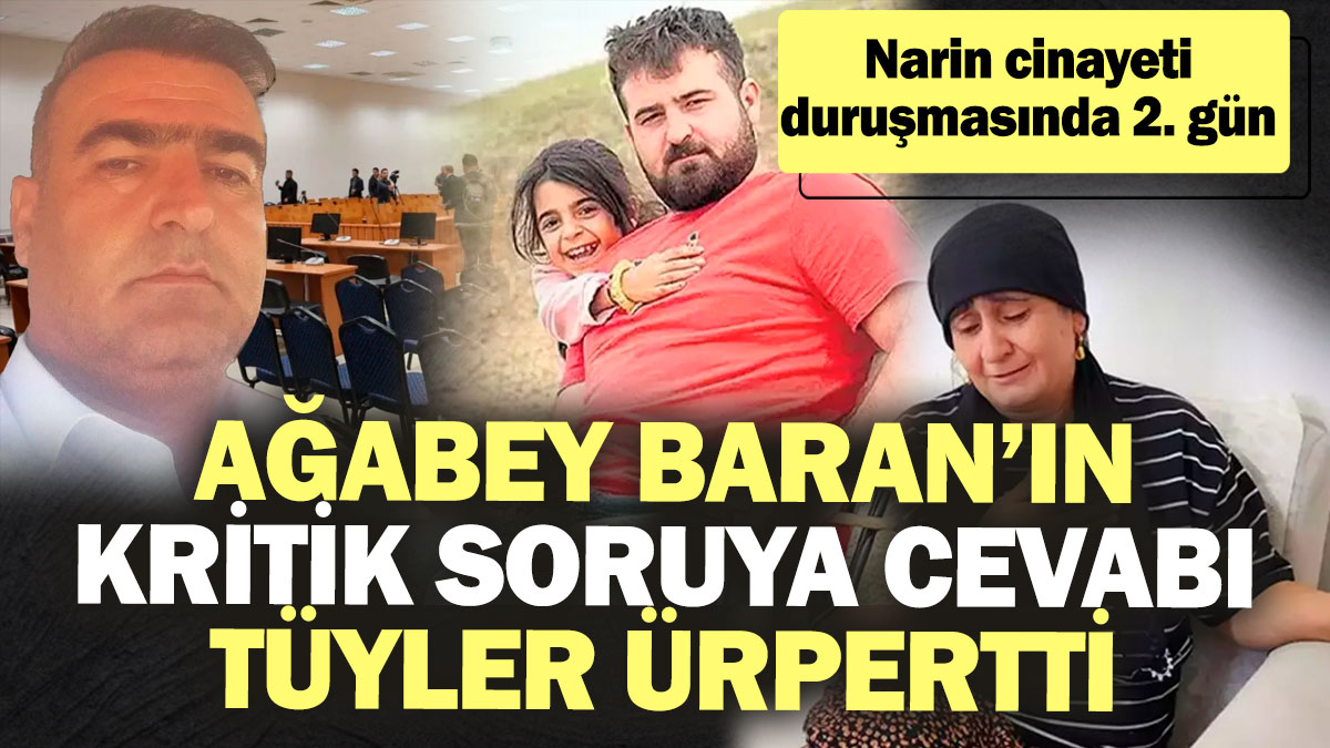 Narin cinayeti duruşmasında 2. gün: Ağabey Baran’ın kritik soruya cevabı tüyler ürpertti