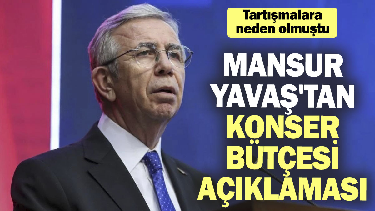 Mansur Yavaş'tan konser bütçesi açıklaması. Tartışmalara neden olmuştu