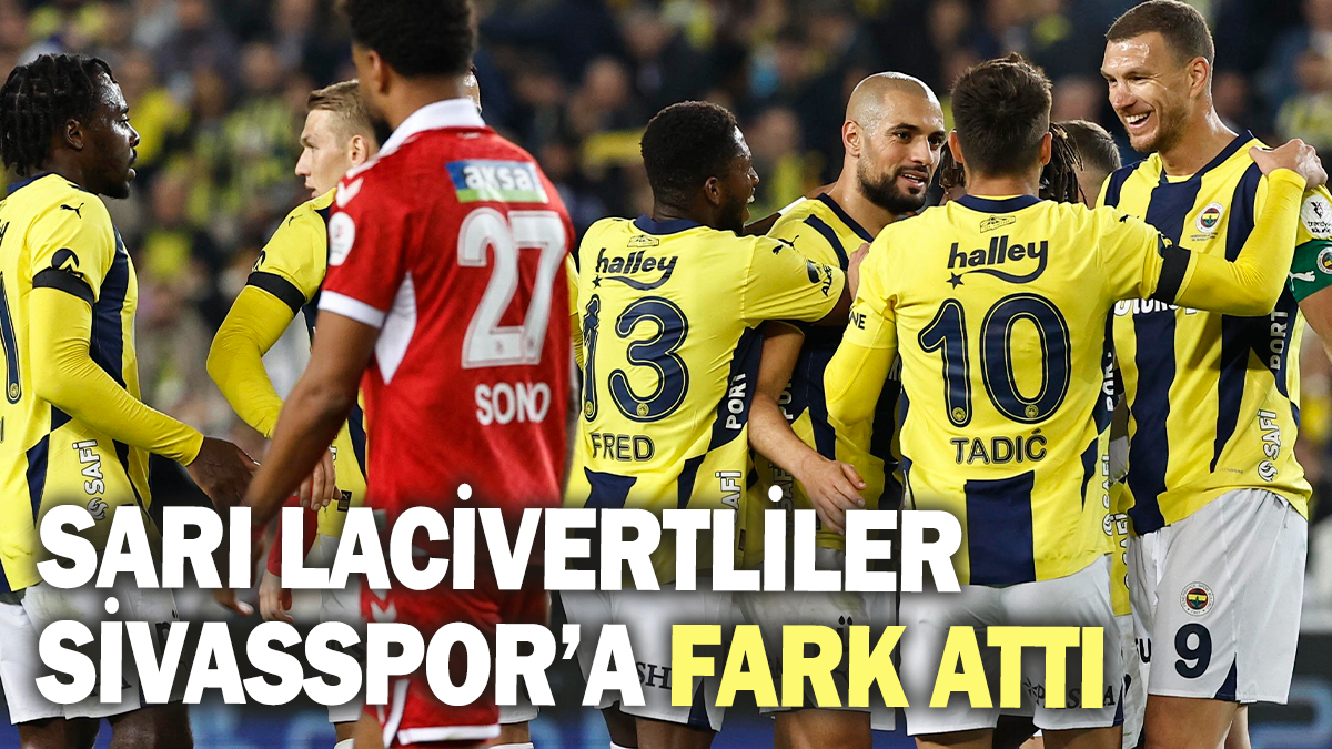 Sarı lacivertliler SivasSpor'a fark attı