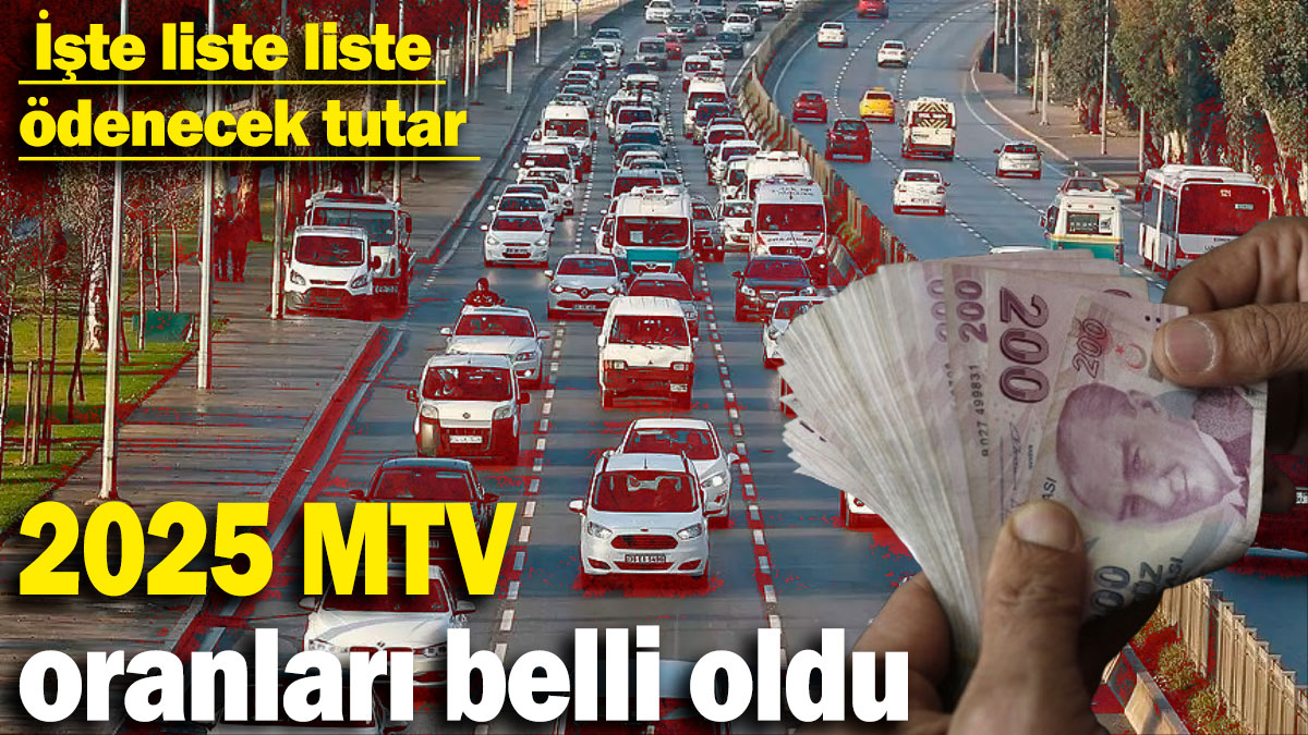 2025 Motorlu Taşıtlar Vergisi oranları belli oldu: İşte liste liste ödenecek tutar