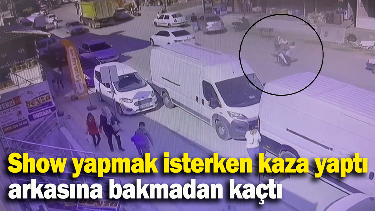 Show yapmak isterken kaza yaptı arkasına bakmadan kaçtı