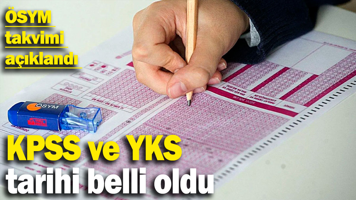 SON DAKİKA: YKS tarihi belli oldu