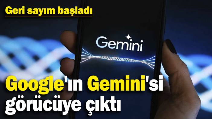 Geri sayım başladı: Google'ın Gemini'si görücüye çıktı