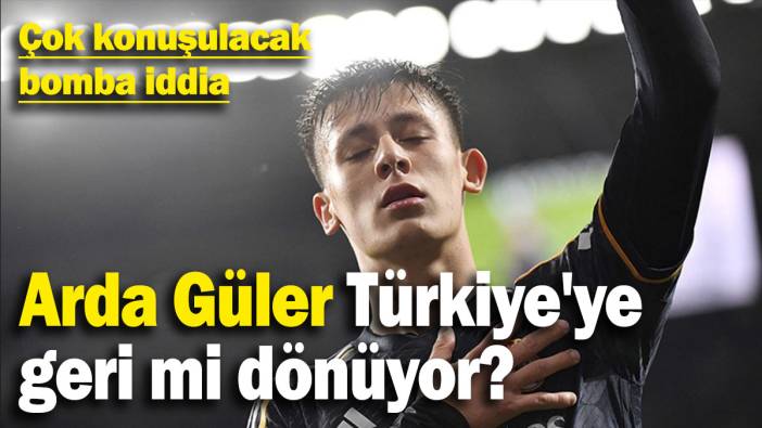 Çok konuşulacak bomba iddia: Arda Güler Türkiye'ye geri mi dönüyor?