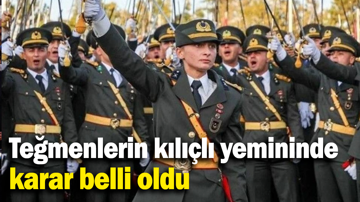 Teğmenlerin kılıçlı yemininde karar belli oldu