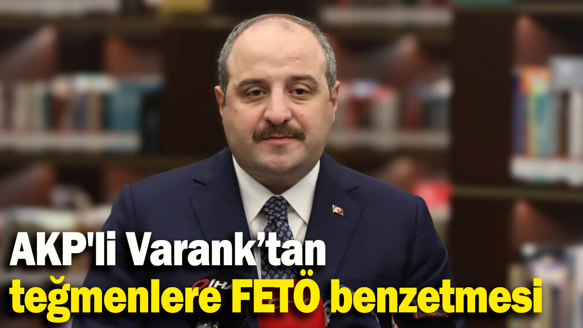 AKP'li Varank’tan teğmenlere FETÖ benzetmesi