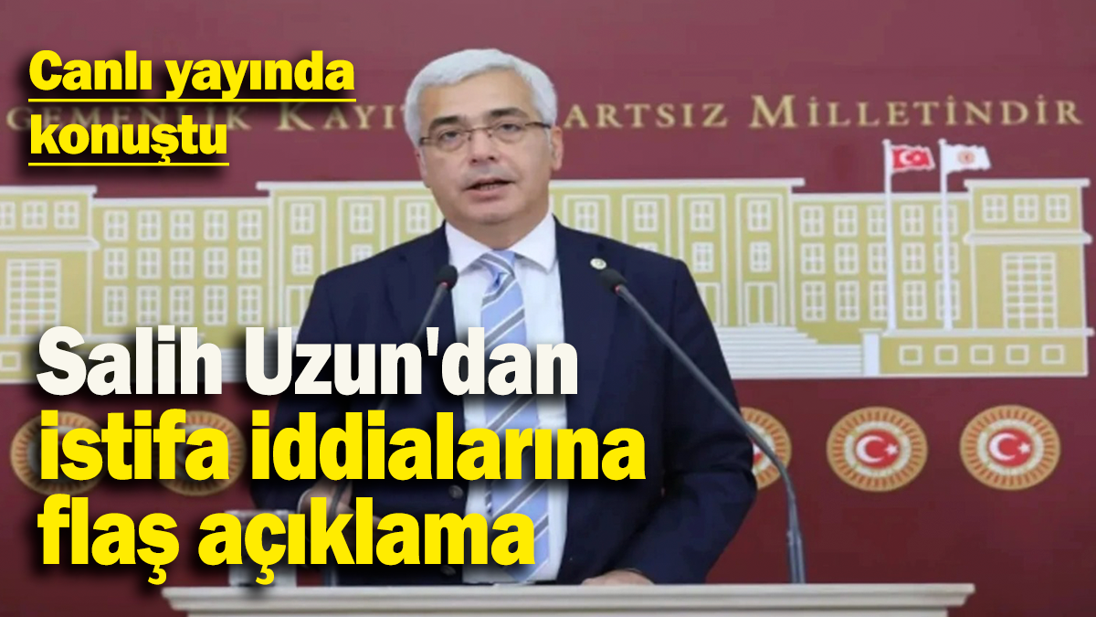 Salih Uzun'dan  istifa iddialarına flaş açıklama: Canlı yayında konuştu