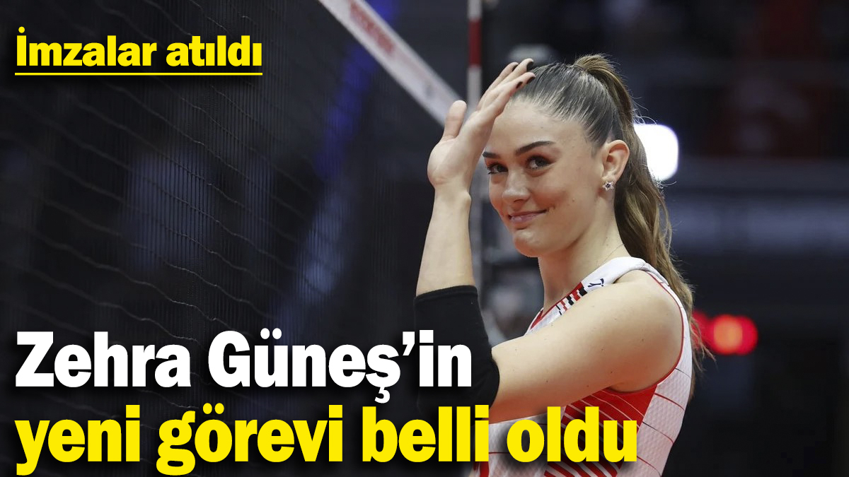 Zehra Güneş’in yeni görevi belli oldu! İmzalar atıldı