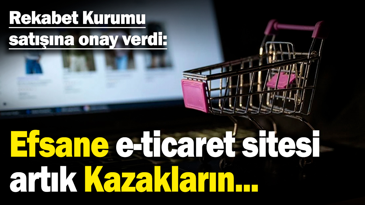 Hepsiburada'nın satışına onay verildi: Efsane e-ticaret sitesi artık Kazakların...