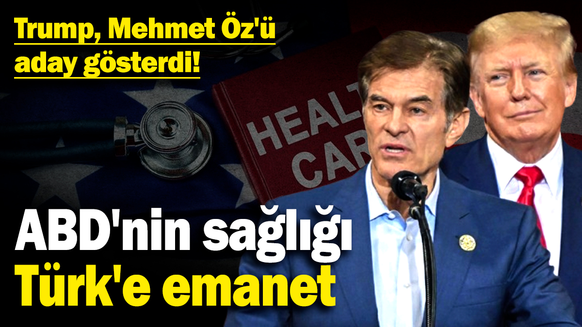 Trump, Mehmet Öz'ü aday gösterdi! ABD'nin sağlığı Türk'e emanet