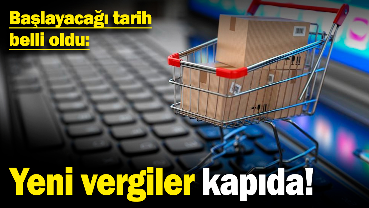 Yeni vergiler kapıda! Başlayacağı tarih belli oldu...