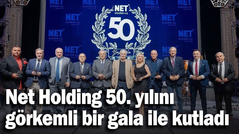 Net Holding 50. Yılını Görkemli Bir Gala ile Kutladı
