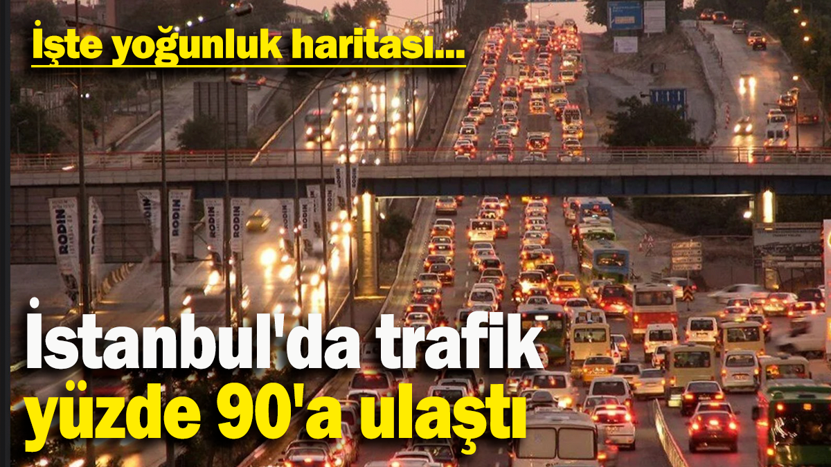 İstanbul'da trafik  yüzde 90'a ulaştı: İşte yoğunluk haritası...