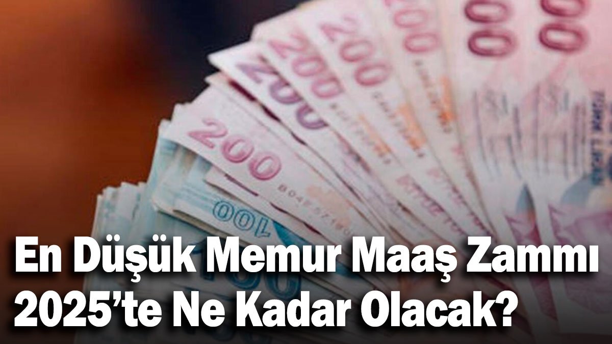 En Düşük Memur Maaş Zammı 2025’te Ne Kadar Olacak?