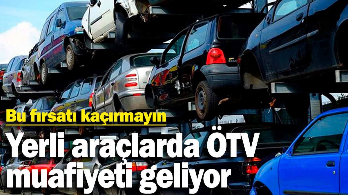 Yerli araçlarda ÖTV muafiyeti geliyor. Bu fırsatı kaçırmayın