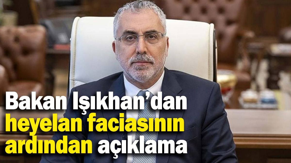 Bakan Işıkhan’dan  heyelan faciasının ardından açıklama