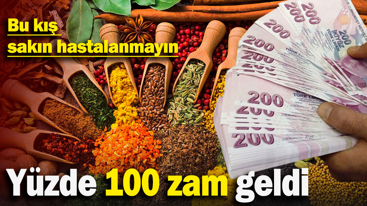 Bu kış sakın hastalanmayın: Yüzde 100 zam geldi