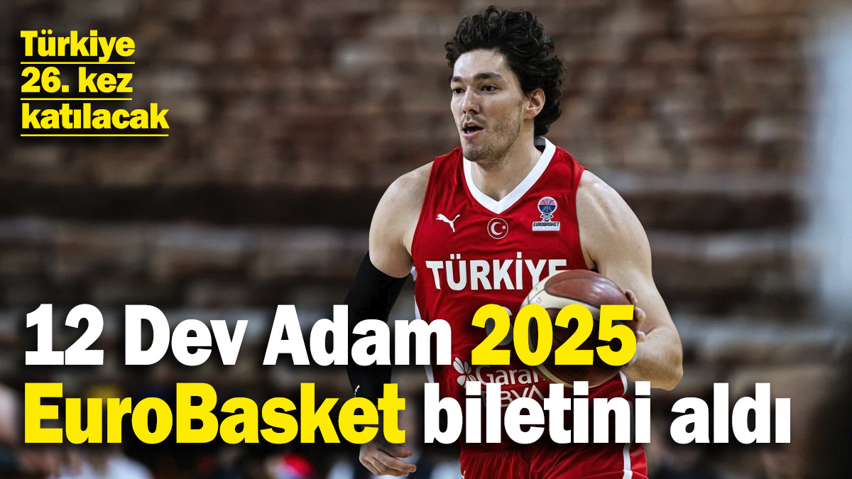 12 Dev Adam, 2025 EuroBasket biletini aldı