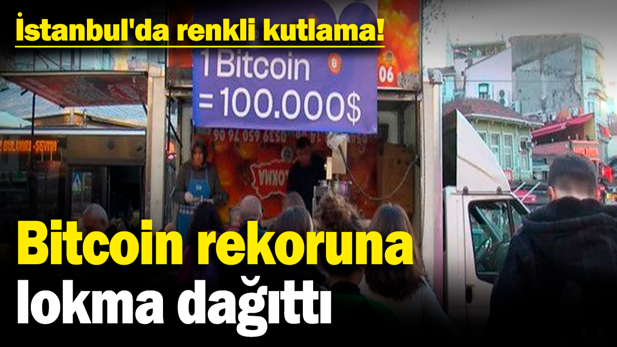 İstanbul'da renkli kutlama! Bitcoin rekoruna lokma dağıttı