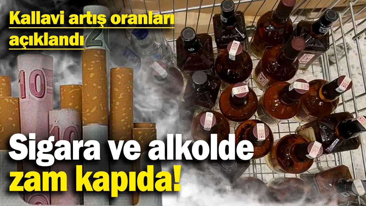 Sigara ve alkolde zam kapıda! Kallavi artış oranları açıklandı