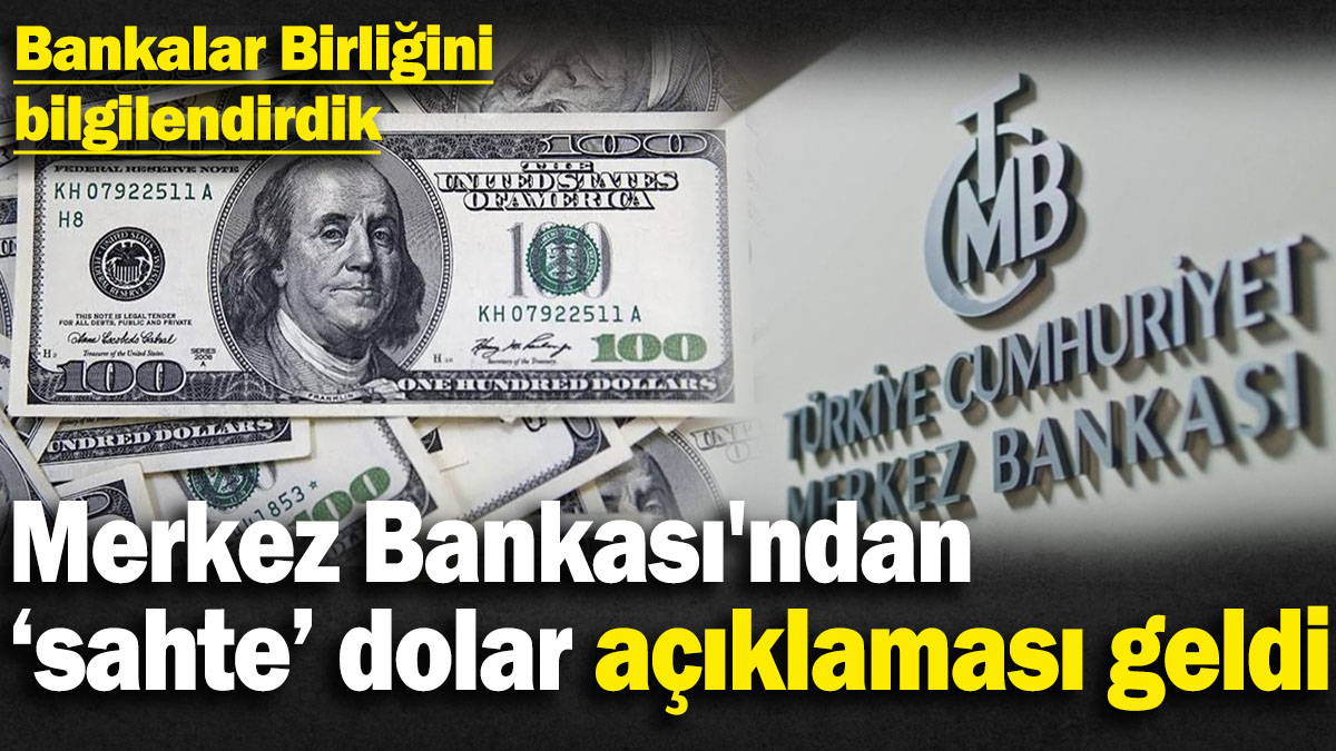 Son dakika... Merkez Bankası'ndan sahte dolar açıklaması