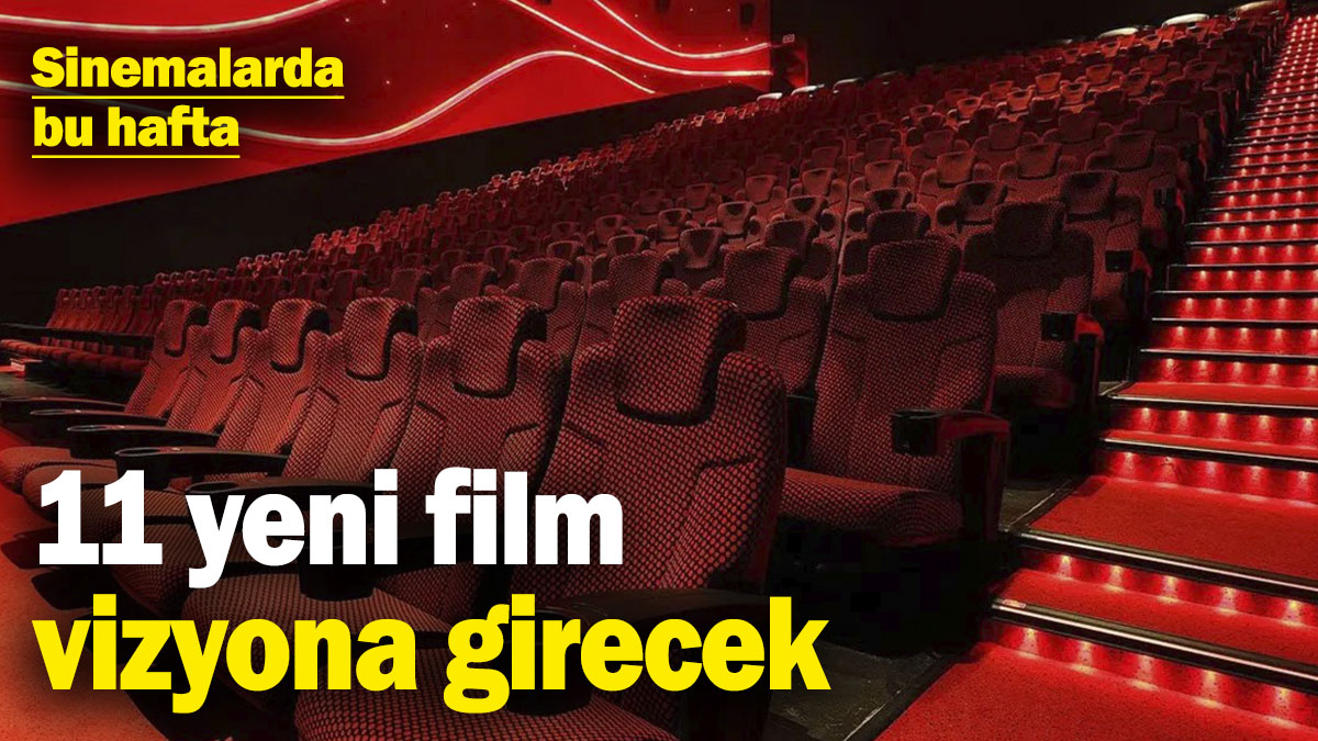 Sinemalarda bu hafta: 11 yeni film vizyona girecek (29.11.2024)