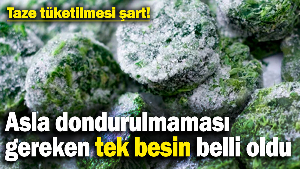 Asla dondurulmaması gereken tek besin belli oldu! Taze tüketilmesi şart!