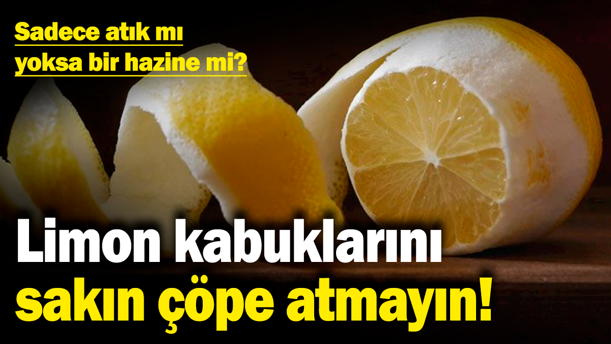 Limon kabuklarını sakın çöpe atmayın! Sadece atık mı, yoksa bir hazine mi?