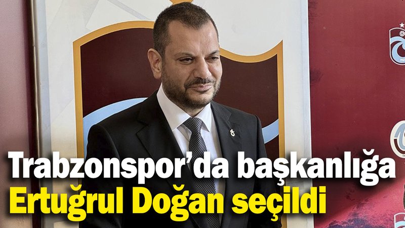 Trabzonspor Kulübünde başkanlığa Ertuğrul Doğan yeniden seçildi