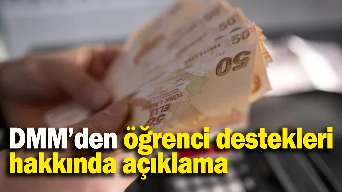 DMM’den öğrenci destekleri hakkında açıklama