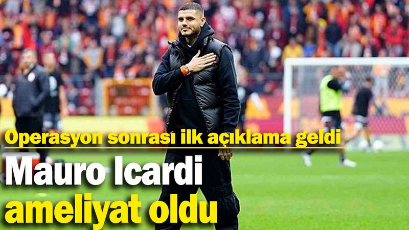 Mauro Icardi ameliyat oldu! 'Yakında döneceğim' diye paylaştı