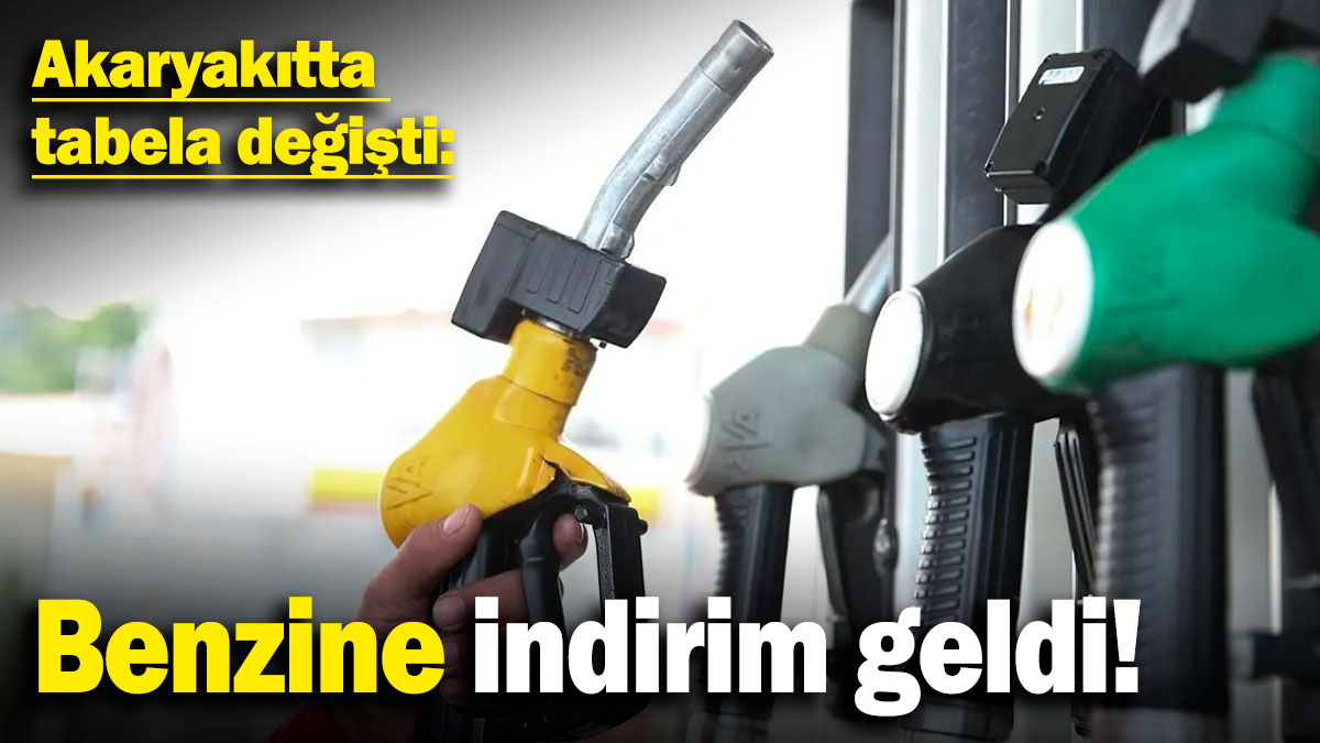 Benzine indirim geldi! Akaryakıtta tabela değişti (4 Aralık 2024)