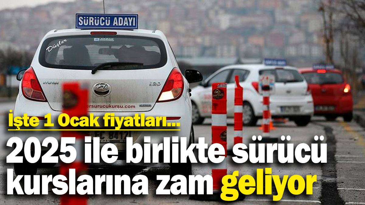 Sürücü kurslarına zam geliyor! İşte 1 Ocak fiyatları...