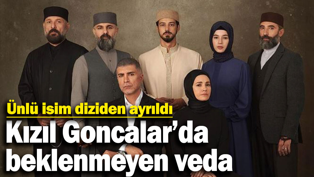 Kızıl Goncalar'da beklenmeyen veda! Hangi oyuncu diziden ayrıldı