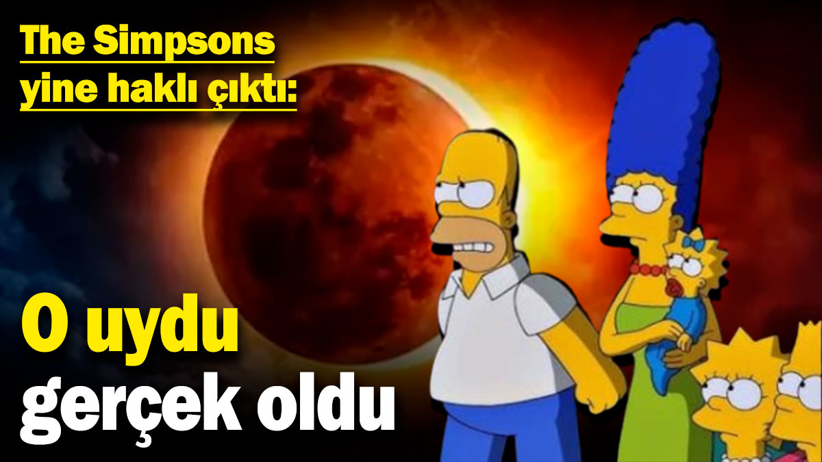 The Simpsons yine haklı çıktı: O uydu gerçek oldu