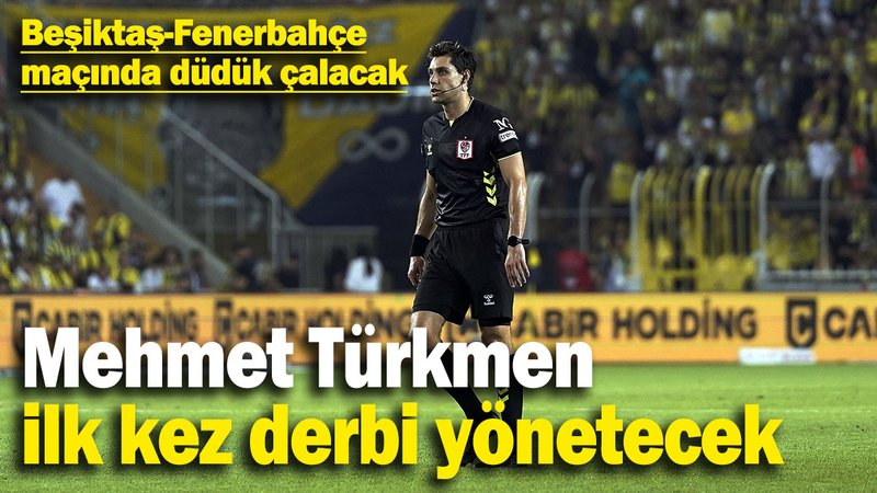 Mehmet Türkmen ilk kez derbi yönetecek